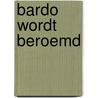 Bardo wordt beroemd by Ben de Raaf