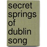 Secret Springs Of Dublin Song by Anonymous Anonymous