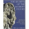 Secrets Of The Avebury Stones by Terence Meaden