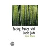 Seeing France With Uncle John by Anne Warner