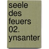 Seele des Feuers 02. Ynsanter by Annette Eickert