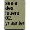 Seele des Feuers 02. Ynsanter door Annette Eickert