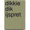 Dikkie Dik ijspret