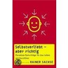 Selbstverliebt - aber richtig door Rainer Sachse