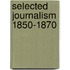 Selected Journalism 1850-1870