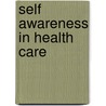 Self Awareness In Health Care door Dev Rungapadiachy