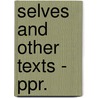 Selves and Other Texts - Ppr. door Joseph Margolis