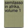 Semilasso in Afrika, Volume 1 door Hermann Pückler-Muskau