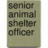 Senior Animal Shelter Officer