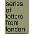 Series of Letters from London