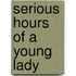 Serious Hours Of A Young Lady