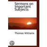 Sermons On Important Subjects door Thomas Williams