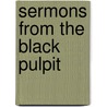 Sermons from the Black Pulpit door William D. Watley