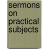 Sermons on Practical Subjects door Edward Craig