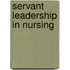 Servant Leadership In Nursing