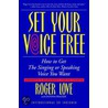 Set Your Voice Free [with Cd] by Roger Love
