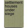 Settlement Houses Under Siege by Robert Fisher