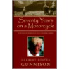 Seventy Years on a Motorcycle by Herbert Foster Gunnison