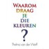 Waarom draag je die kleuren?