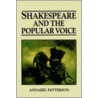 Shakespeare and Popular Voice by Annabel Patterson