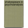 Shakespeare in Psychoanalysis door Philip Armstrong