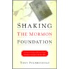 Shaking The Mormon Foundation door Tony Poldrugovac