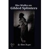 She Walks On Gilded Splinters door Gene Dwyer