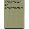 Shipwrecked! an Entertainment door Donald Margulies