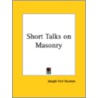 Short Talks On Masonry (1928) by Joseph Fort Newton