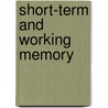Short-Term and Working Memory door Onbekend