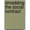 Shredding the Social Contract door John Geyman