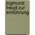 Sigmund Freud zur Einführung