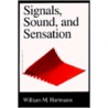 Signals, Sound, and Sensation by William Morris Hartmann