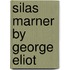 Silas Marner  By George Eliot