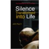Silence Transformed Into Life door Pope John Paul Ii