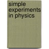 Simple Experiments In Physics door May Belle Van Arsdale