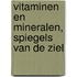 Vitaminen en mineralen, spiegels van de ziel