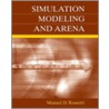 Simulation Modeling and Arena by Manuel D. Rossetti