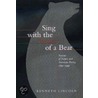 Sing With The Heart Of A Bear door Kenneth Lincoln