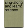 Sing-along and Learn: Science by Ken Sheldon