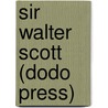 Sir Walter Scott (Dodo Press) door Richard H. Hutton