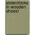 Sisterchicks in Wooden Shoes!