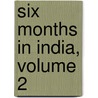Six Months In India, Volume 2 door Mary Carpenter