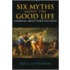 Six Myths About The Good Life