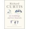 Six Weddings And Two Funerals by Richard Curtis