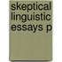Skeptical Linguistic Essays P
