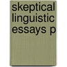 Skeptical Linguistic Essays P door Paul Martin Postal