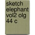 Sketch Elephant Vol2 Olg 44 C