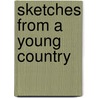 Sketches From A Young Country by Carmen Cumming