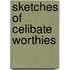 Sketches Of Celibate Worthies